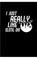 I just really like Sloth