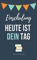 Einschulung Heute Ist Dein Tag Notizbuch