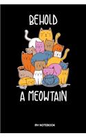 Behold A Meowtain My Notebook