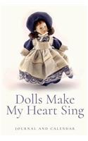 Dolls Make My Heart Sing: Blank Lined Journal with Calendar for Doll Lovers