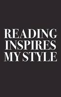 Reading Inspires My Style: A 6x9 Inch Matte Softcover Diary Notebook with 120 Blank Lined Pages and a Creative Style and Fashion Cover Slogan