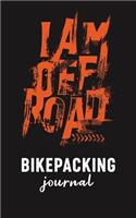 I Am Off Road Bikepacking Journal