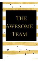 The Awesome Team: A Best Sarcasm Funny Quotes Satire Slang Joke College Ruled Lined Motivational, Inspirational Card Book Cute Diary Notebook Journal Gift for Office 