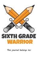 Sixth Grade Warrior This journal belongs to: 100 graph paper 5x5 Pages Large Big 6 x 9 for school boys, girls, kids and pupils princess and prince