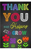 Thank You For Helping Me Grow
