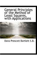 General Principles of the Method of Least Squares, with Applications: (English)