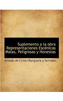 Suplemento a la Obra Representaciones Esc Nicas Malas, Peligrosas y Honestas: (Spanish)