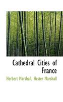 Cathedral Cities of France