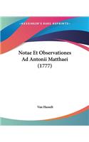 Notae Et Observationes Ad Antonii Matthaei (1777)