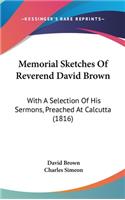 Memorial Sketches Of Reverend David Brown