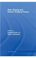 Zhao Ziyang and China's Political Future