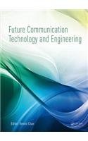 Future Communication Technology and Engineering