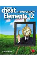 How to Cheat in Photoshop Elements 12: Release Your Imagination