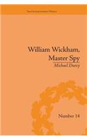 William Wickham, Master Spy