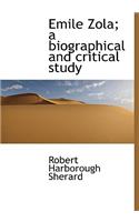 Emile Zola; A Biographical and Critical Study: (English)