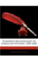 European Background of American History, 1300-1600