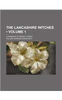 The Lancashire Witches (Volume 1); A Romance of Pendle Forest