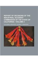 Report of Decisions of the Industrial Accident Commission of the State of California (Volume 4)