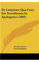 de Latinitate Qua Usus Est Tertullianus in Apologetico (1892)