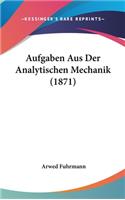 Aufgaben Aus Der Analytischen Mechanik (1871)