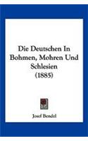 Deutschen In Bohmen, Mohren Und Schlesien (1885)