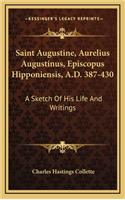 Saint Augustine, Aurelius Augustinus, Episcopus Hipponiensis, A.D. 387-430