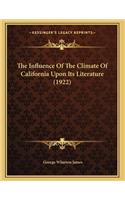The Influence Of The Climate Of California Upon Its Literature (1922)