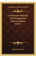 Continental Sketches of Distinguished Pennsylvanians (1875)
