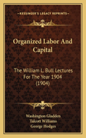 Organized Labor and Capital