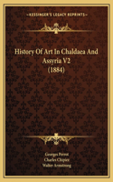 History Of Art In Chaldaea And Assyria V2 (1884): (English)