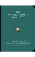 The Wright's Chaste Wife (1865)
