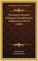 Nicomachi Geraseni Pythagorei Introductionis Arithmeticae Libri II (1866)
