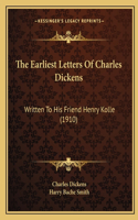The Earliest Letters Of Charles Dickens