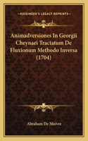 Animadversiones In Georgii Cheynaei Tractatum De Fluxionum Methodo Inversa (1704)