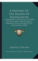 A History Of The Island Of Madagascar