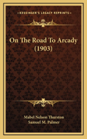 On The Road To Arcady (1903)