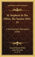 St. Stephen's In The Fifties, The Session 1852-53