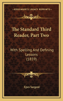 The Standard Third Reader, Part Two: With Spelling And Defining Lessons (1859)