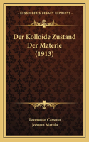 Der Kolloide Zustand Der Materie (1913)