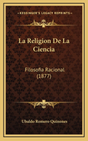 La Religion de La Ciencia