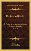 Physiological Cruelty