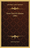 Forest Trees Of Arkansas (1883)