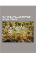 Dutch-Language Novels (Book Guide): All Souls' Day (Novel), Ashoka the Great (Book), Beyond Sleep, Black Book (Novel), Bougainville (Novel), Ciske de(English)