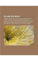Islam En Iran: Chiismo, Mezquitas de Iran, Revolucion Irani, Iran-Contra, Alevis, Crisis de Los Rehenes En Iran, Ruhollah Jomeini