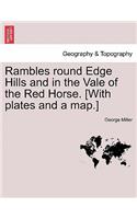 Rambles Round Edge Hills and in the Vale of the Red Horse. [With Plates and a Map.]