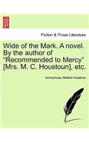 Wide of the Mark. a Novel. by the Author of 
