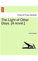 The Light of Other Days. [A Novel.]