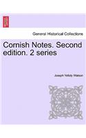 Cornish Notes. Second Edition. 2 Series