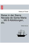 Reise in Der Sierra Nevada de Santa Maria ... Mit 8 Abbildungen, Etc.: (German)