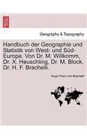 Handbuch Der Geographie Und Statistik Von West- Und Sud-Europa. Von Dr. M. Willkomm, Dr. X. Heuschling, Dr. M. Block, Dr. H. F. Brachelli.